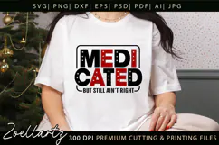 Medicated Funny Mental Health SVG Sarcastic Anxiety T-shirt Product Image 3