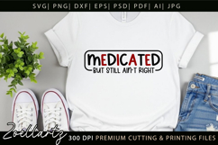 Medicated Funny Mental Health SVG Sarcastic Anxiety T-shirt Product Image 5
