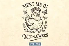 Meet Me in Wildflowers Chicken SVG PNG | Cute Farm Chicken Product Image 1