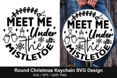 Meet me under the mistletoe SVG - Round Christmas Keychain D Product Image 1