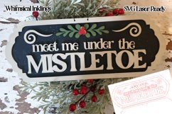 Meet Me Under The Mistletoe Sign Laser SVG Product Image 1