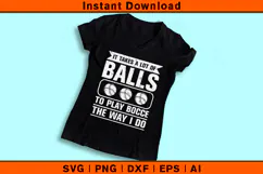 It Takes A Lot Of Balls To Play Bocce Funny SVG Product Image 3