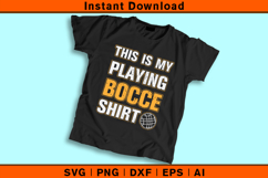This Is My Playing Bocce Shirt SVG | Funny Game Design Product Image 2