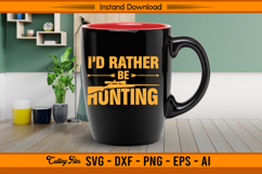 I’d Rather Be Hunting SVG Funny Rifle Quote Design Product Image 3