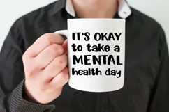 Mental Health SVG| It's Okay to Take a Mental Health Day Product Image 7