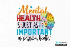 Mental Health Is just As Important Sublimation PNG Product Image 1