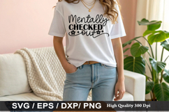 Mentally checked out - Sarcastic SVG Design Product Image 1