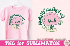 Mentally Checked Out Png, Groovy Mental Health Sublimation Product Image 1