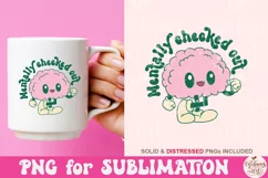 Mentally Checked Out Png, Groovy Mental Health Sublimation Product Image 2