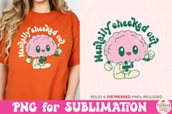 Mentally Checked Out Png, Groovy Mental Health Sublimation Product Image 3
