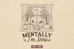 Mentally I'm Here SVG, Funny Cozy Autumn PNG Retro Design Product Image 1