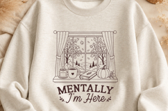 Mentally I'm Here SVG, Funny Cozy Autumn PNG Retro Design Product Image 2