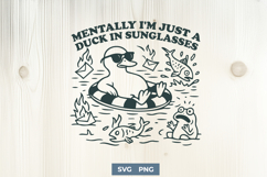 Mentally I&#039;m Just a Duck in Sunglasses SVG PNG | Funny Chaos Product Image 1