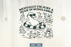 Mentally I'm Just a Duck in Sunglasses SVG PNG | Funny Chaos Product Image 1