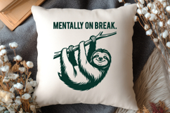 Mentally On Break SVG, Funny Sloth PNG, Sarcastic Design Product Image 3