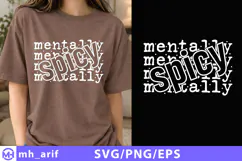 Mentally Spicy SVG PNG Shirt Design Product Image 1
