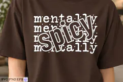 Mentally Spicy SVG PNG Shirt Design Product Image 4