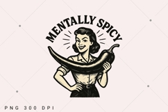 Mentally Spicy PNG,Funny Humor PNG,Sarcasm PNG Design Product Image 2
