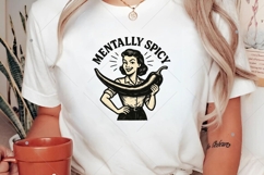 Mentally Spicy PNG,Funny Humor PNG,Sarcasm PNG Design Product Image 3