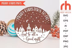 merry christmas to all svg, all a good night svg, winter door svg, christmas hanger svg, round sign svg, xmas sign svg, porch sign svg, christmas circle svg, christmas door svg, christmas quote svg, farmhouse sign svg, rustic christmas svg