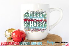 Merry Everything Happy Always, Christmas Sublimation Product Image 1