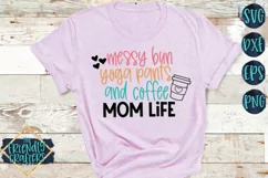 Messy Bun Yoga Pants and Coffee Mom Life - A Mom SVG Product Image 2