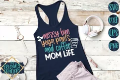 Messy Bun Yoga Pants and Coffee Mom Life - A Mom SVG Product Image 3