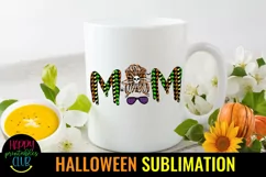 MESSY BUN HALLOWEEN MOM SUBLIMATION DESIGN IDEA 