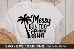 Messy Bun and Too Much Sun SVG - Beach Design Product Image 1