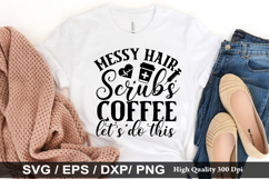 Messy hair scrubs coffee let’s do this SVG - Nurse Design Product Image 1