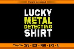 Lucky Metal Detecting Shirt Funny SVG Design Product Image 1