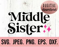 Little Sister - Big Sister - Middle Sister Matching SVG Product Image 3