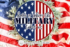 Home Is Where The Military Takes Us SVG | Patriotic Welcome Product Image 1