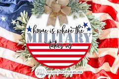 Home Is Where The Military Takes Us SVG | Patriotic Design Product Image 1