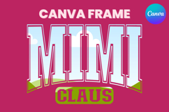 MIMI Claus Canva Frame Family Christmas Varsity Shirt Product Image 1