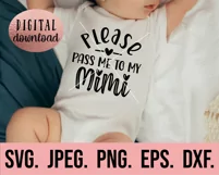 Pass Me To My Mimi SVG - Most Loved Mimi SVG - Mimi New Baby Product Image 2