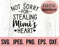 Not Sorry For Stealing Mimis Heart SVG - Mothers Day SVG Product Image 2