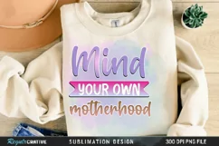 Mind Your Own Motherhood Sublimation PNG Product Image 3