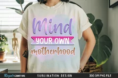 Mind Your Own Motherhood Sublimation PNG Product Image 2