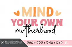 Mind your own motherhood SVG, Funny Mom Quote SVG Product Image 1