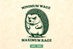 Minimum Wage Maximum Rage SVG - Angry Hedgehog Sarcastic PNG Product Image 1