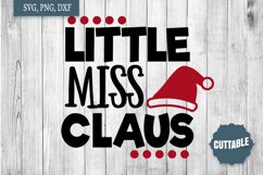 Christmas Kid's SVG, Little Miss Claus cut file quotes Product Image 1