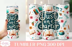 Book lover tumbler wrap sublimation PNG, Just one chapter Product Image 2