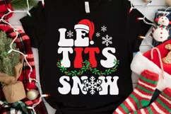 Le Tits Now SVG, Funny Christmas SVG, Let it snow SVG, Woman Product Image 5