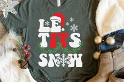 Le Tits Now SVG, Funny Christmas SVG, Let it snow SVG, Woman Product Image 6