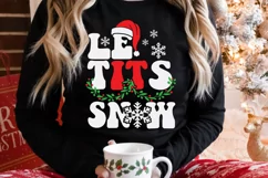 Le Tits Now SVG, Funny Christmas SVG, Let it snow SVG, Woman Product Image 7
