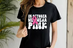 Pink October SVG, In October we wear pink SVG, Breast cancer Product Image 2
