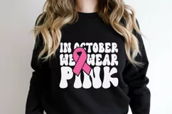 Pink October SVG, In October we wear pink SVG, Breast cancer Product Image 3