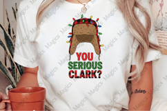 You Serious Clark Funny Christmas PNG Product Image 2