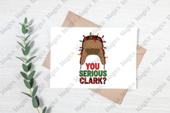 You Serious Clark Funny Christmas PNG Product Image 3